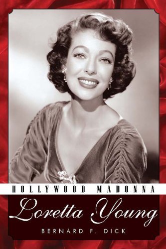 Hollywood Madonna - Loretta Young by Bernard F. Dick